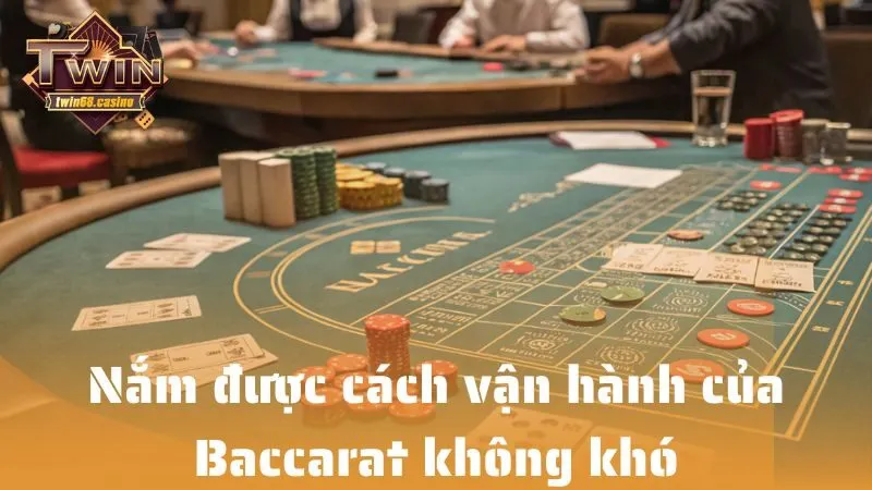 Nắm được cách vận hành của Baccarat không khó